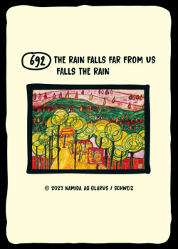 The rain falls far from us falls the rain - Hundertwasser-Werk 692