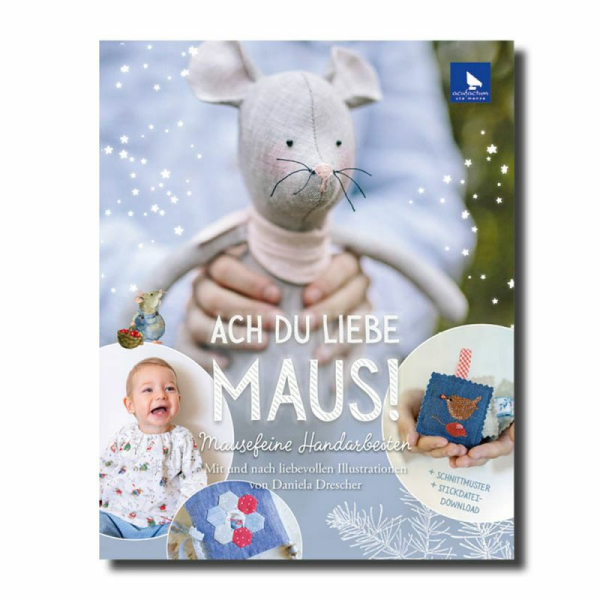 Ach du liebe Maus! Mausefeine Handarbeiten  von acufactum Ute Menze